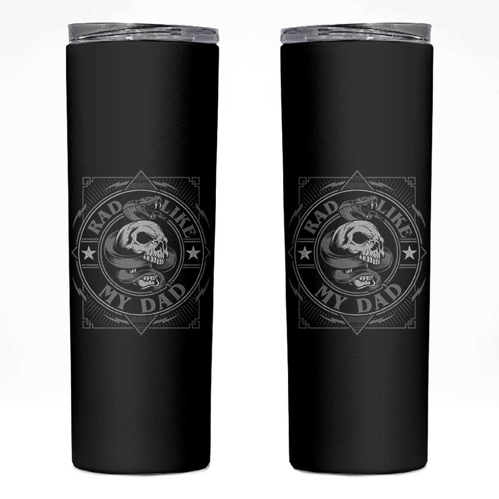 Funny Rad Like My Dad Skinny Tumbler Vintage Skull Snake Fathers Day