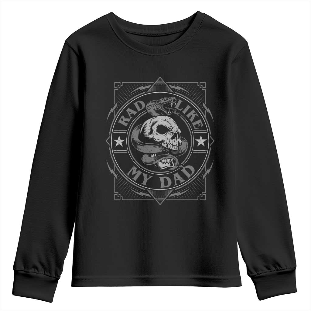 Funny Rad Like My Dad Youth Sweatshirt Vintage Skull Snake Fathers Day