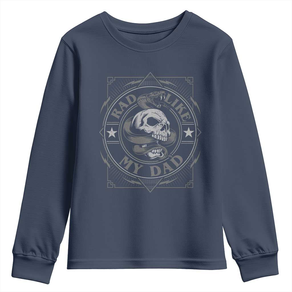 Funny Rad Like My Dad Youth Sweatshirt Vintage Skull Snake Fathers Day