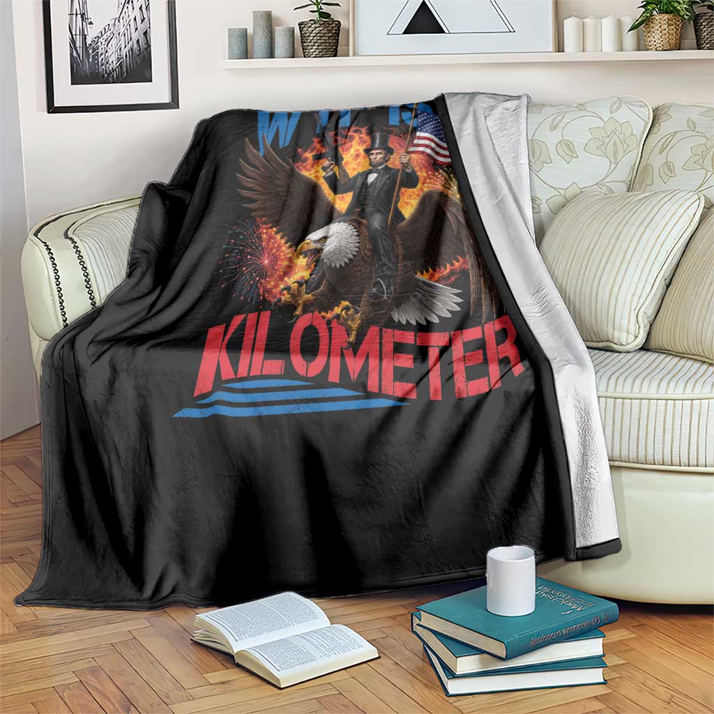 WTF Is A Kilometer Abraham Lincoln Throw Blanket Funny USA Patriotic 4th of July