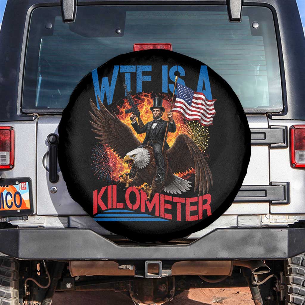 WTF Is A Kilometer Abraham Lincoln Spare Tire Cover Funny USA Patriotic 4th of July
