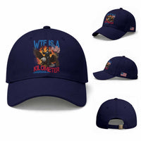 WTF Is A Kilometer Abraham Lincoln Baseball Cap Funny USA Patriotic 4th of July