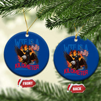 WTF Is A Kilometer Abraham Lincoln Ceramic Ornament Funny USA Patriotic 4th of July