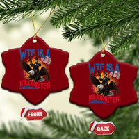 WTF Is A Kilometer Abraham Lincoln Ceramic Ornament Funny USA Patriotic 4th of July