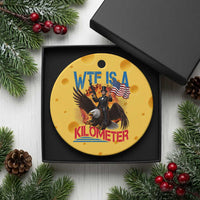 WTF Is A Kilometer Abraham Lincoln Ceramic Ornament Funny USA Patriotic 4th of July