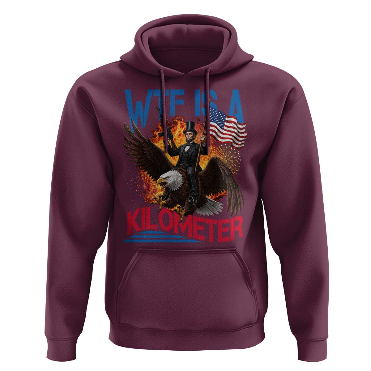 WTF Is A Kilometer Abraham Lincoln Hoodie Funny USA Patriotic 4th of July