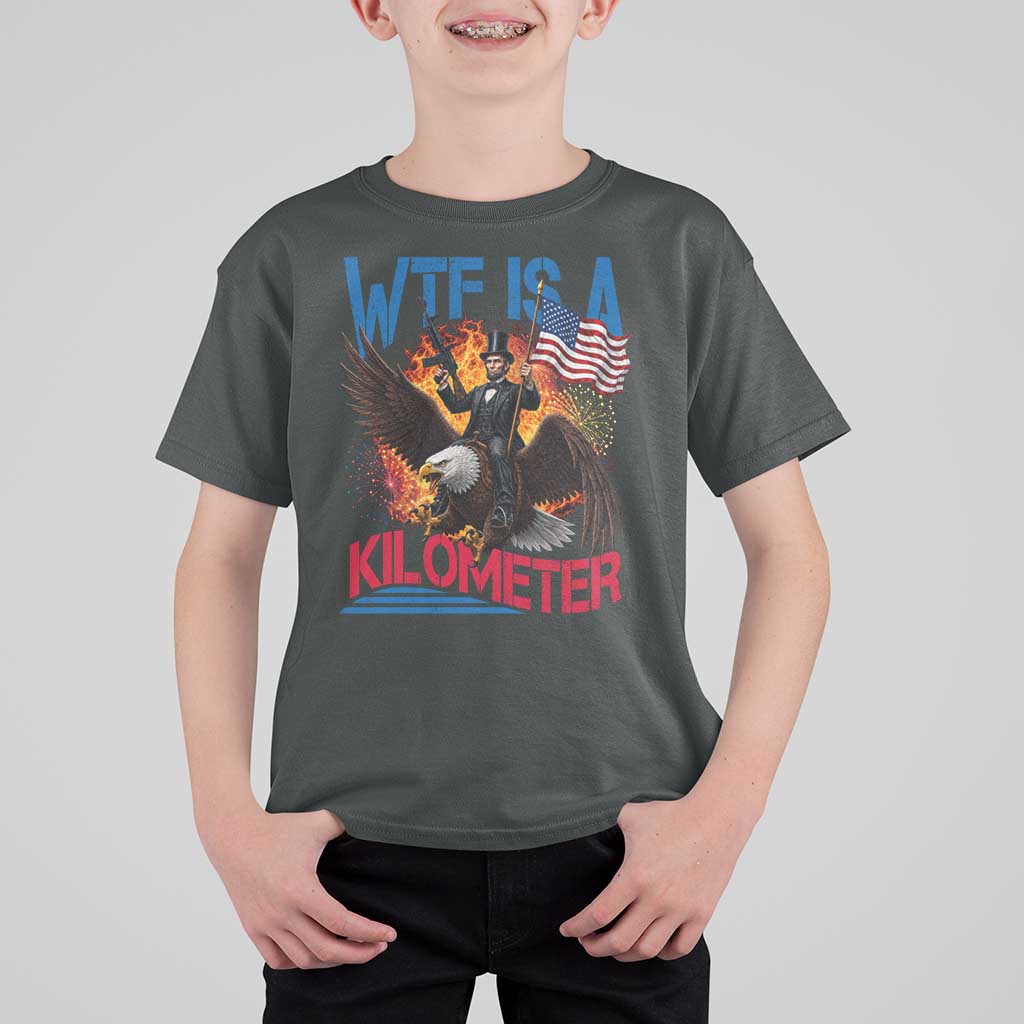 WTF Is A Kilometer Abraham Lincoln T Shirt For Kid Funny USA Patriotic 4th of July