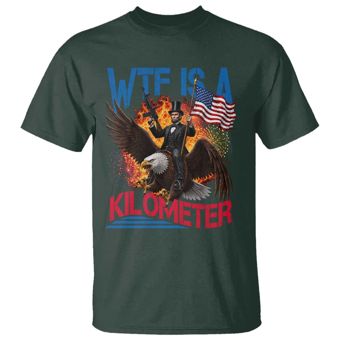 WTF Is A Kilometer Abraham Lincoln T Shirt Funny USA Patriotic 4th of July