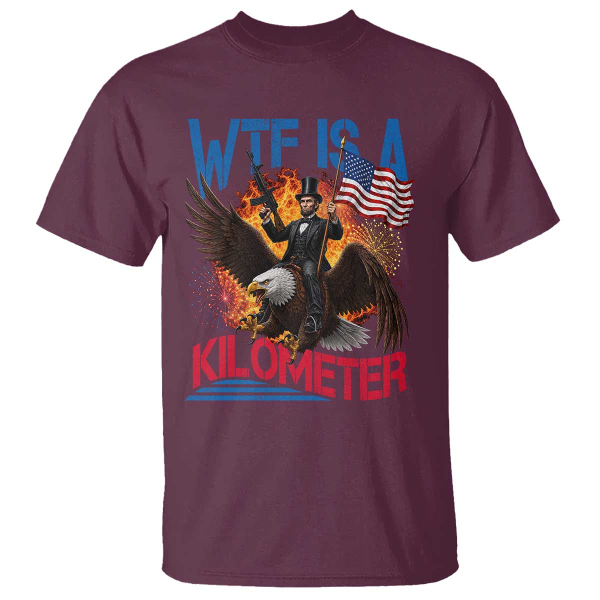 WTF Is A Kilometer Abraham Lincoln T Shirt Funny USA Patriotic 4th of July