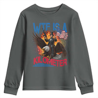 WTF Is A Kilometer Abraham Lincoln Youth Sweatshirt Funny USA Patriotic 4th of July