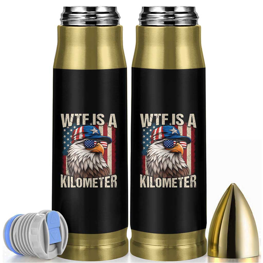 WTF Is A Kilometer Bullet Tumbler Bald Eagle 4th of July Funny USA Patriotic