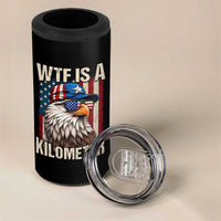 WTF Is A Kilometer 4 in 1 Can Cooler Tumbler Bald Eagle 4th of July Funny USA Patriotic