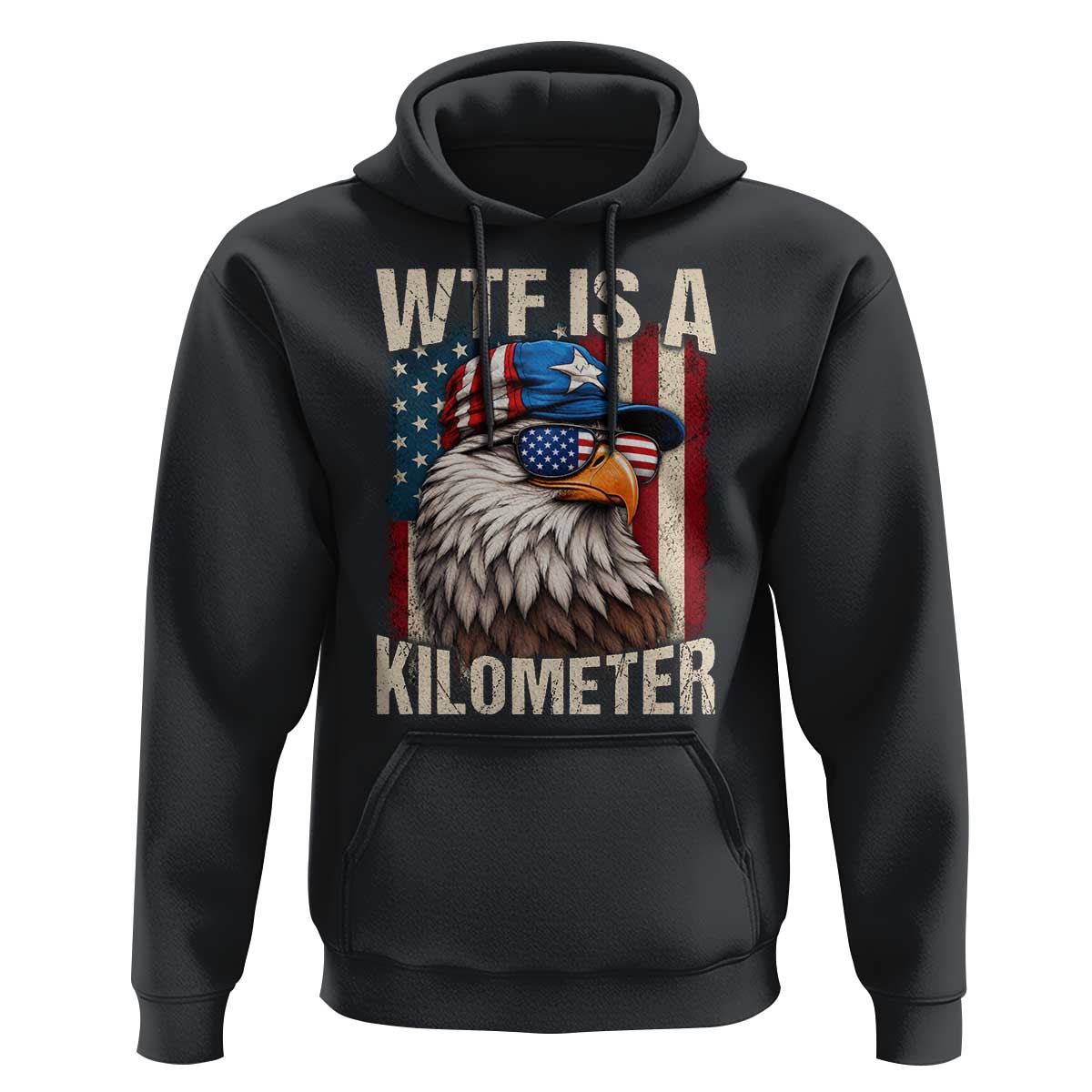 WTF Is A Kilometer Hoodie Bald Eagle 4th of July Funny USA Patriotic