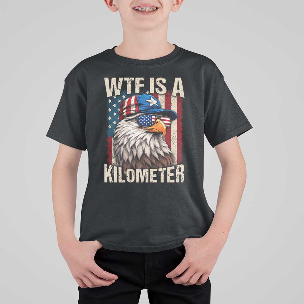 WTF Is A Kilometer T Shirt For Kid Bald Eagle 4th of July Funny USA Patriotic