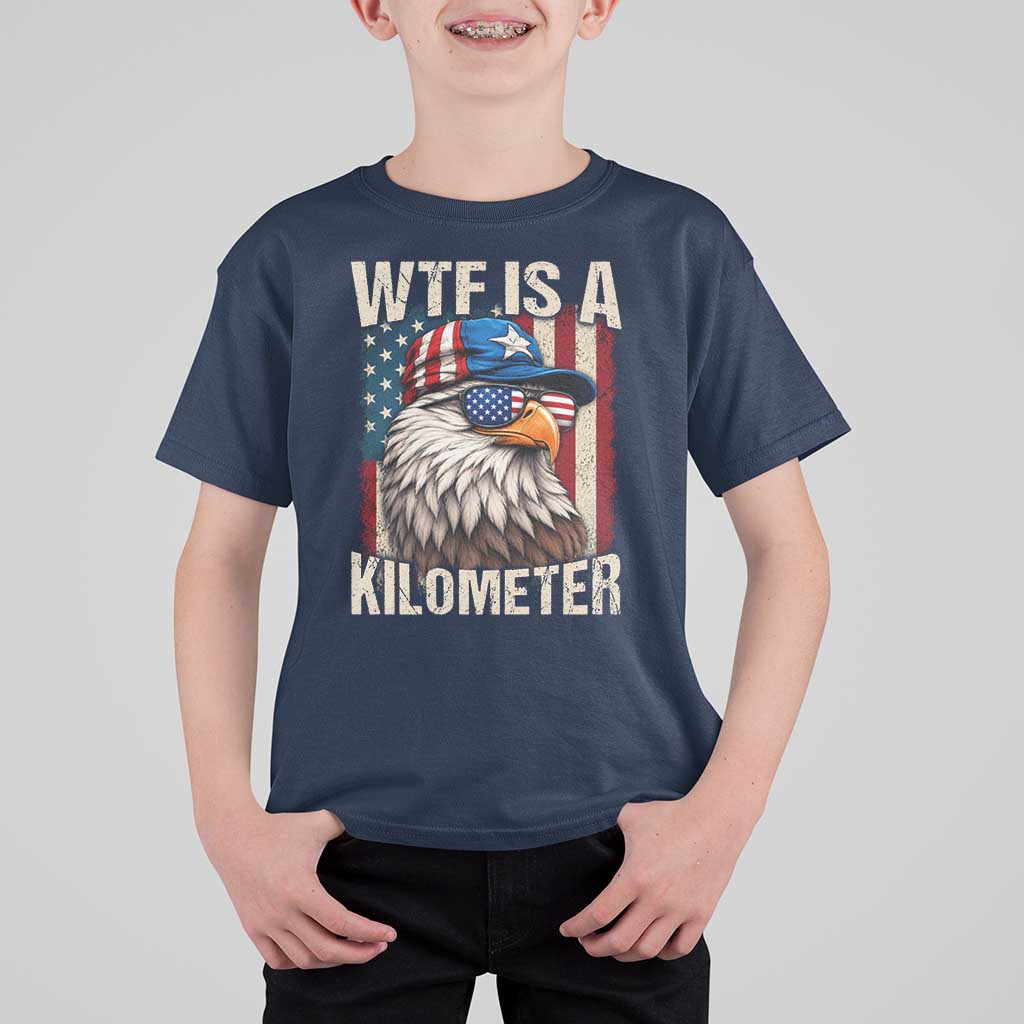 WTF Is A Kilometer T Shirt For Kid Bald Eagle 4th of July Funny USA Patriotic