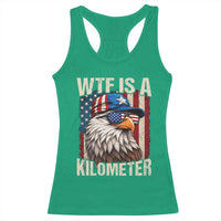WTF Is A Kilometer Racerback Tank Top Bald Eagle 4th of July Funny USA Patriotic