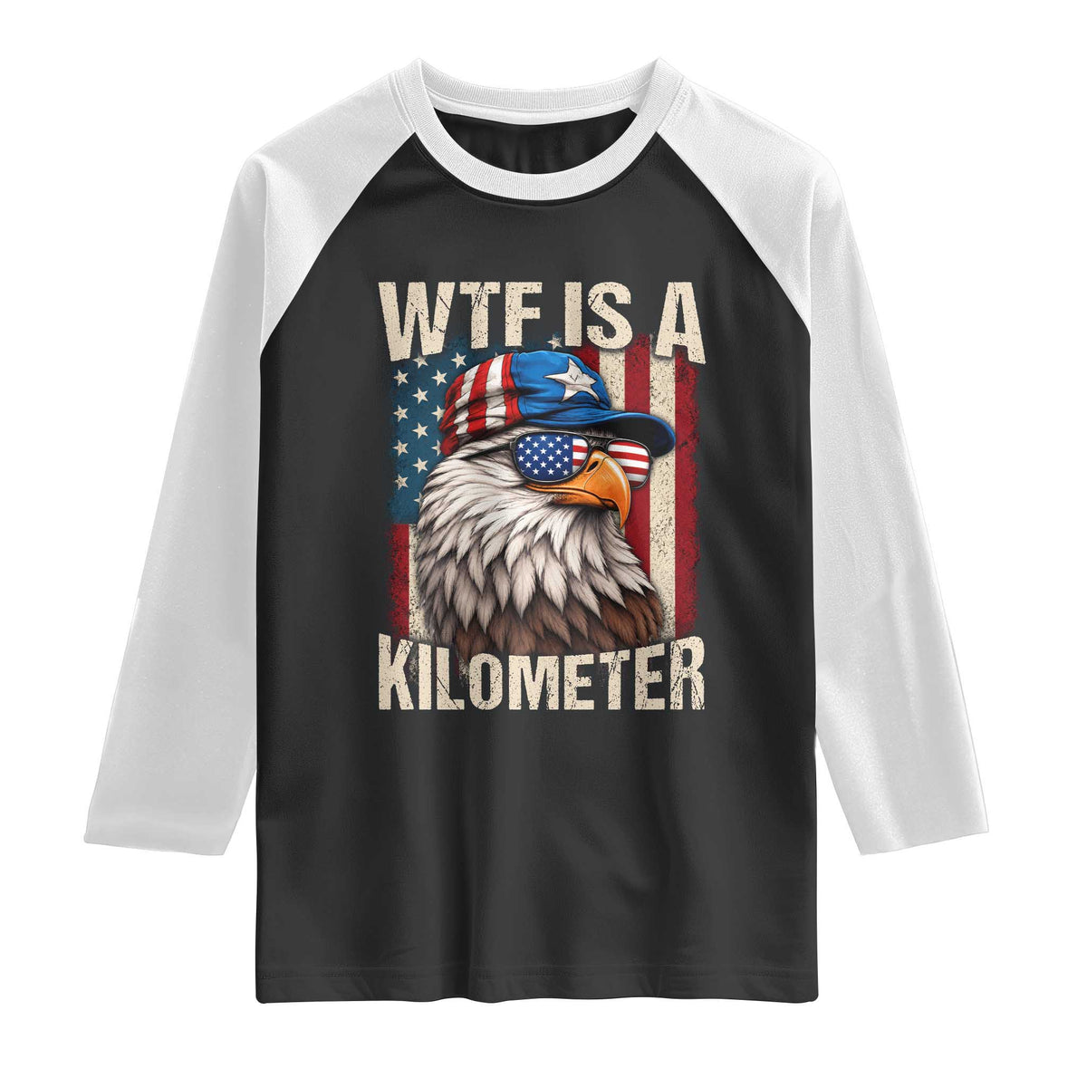 WTF Is A Kilometer Raglan Shirt Bald Eagle 4th of July Funny USA Patriotic