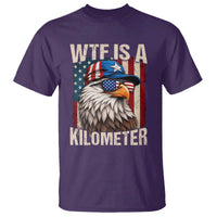 WTF Is A Kilometer T Shirt Bald Eagle 4th of July Funny USA Patriotic