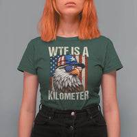 WTF Is A Kilometer T Shirt For Women Bald Eagle 4th of July Funny USA Patriotic