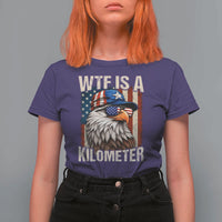 WTF Is A Kilometer T Shirt For Women Bald Eagle 4th of July Funny USA Patriotic