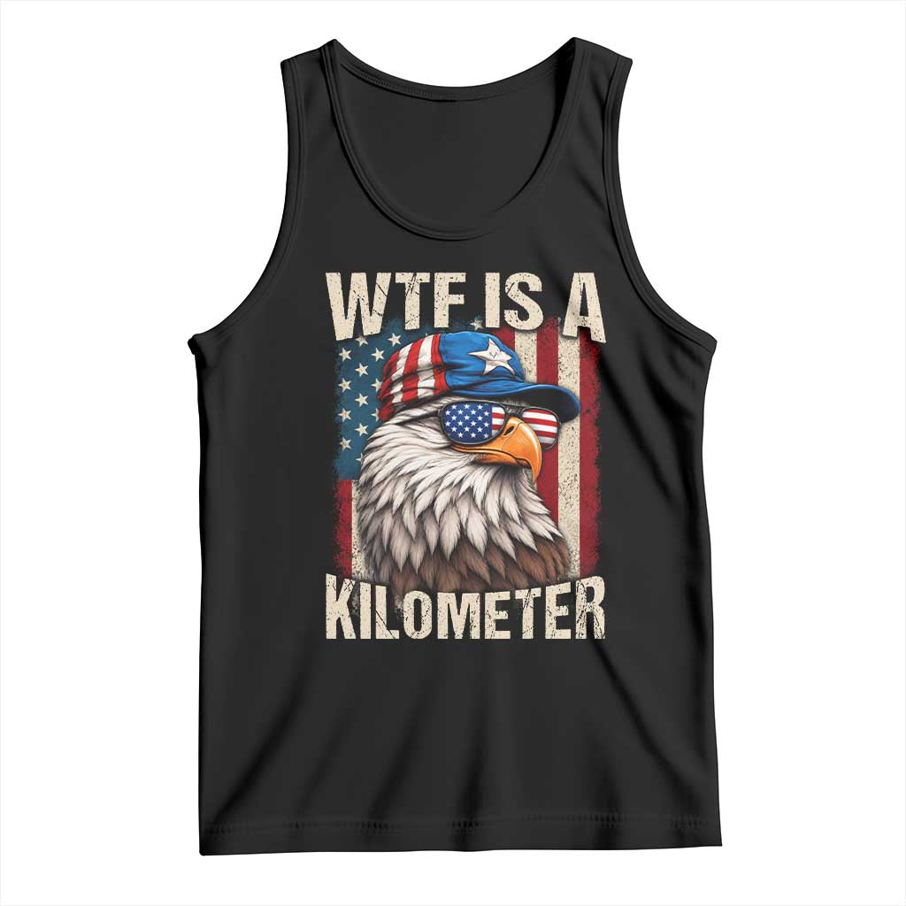 WTF Is A Kilometer Tank Top Bald Eagle 4th of July Funny USA Patriotic