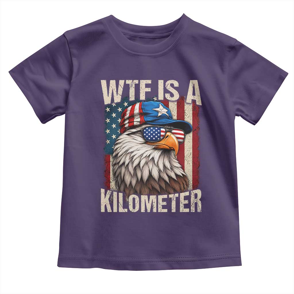 WTF Is A Kilometer Toddler T Shirt Bald Eagle 4th of July Funny USA Patriotic