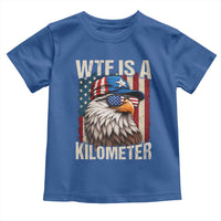 WTF Is A Kilometer Toddler T Shirt Bald Eagle 4th of July Funny USA Patriotic