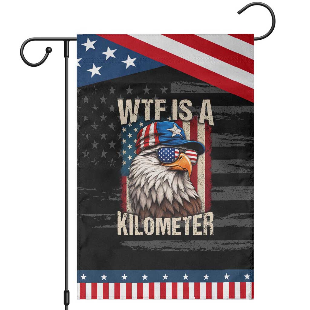 WTF Is A Kilometer Patriotic Garden Flag Bald Eagle 4th of July Funny USA Patriotic