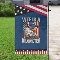 WTF Is A Kilometer Patriotic Garden Flag Bald Eagle 4th of July Funny USA Patriotic