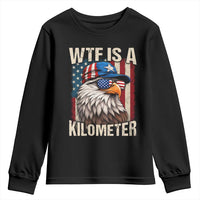WTF Is A Kilometer Youth Sweatshirt Bald Eagle 4th of July Funny USA Patriotic