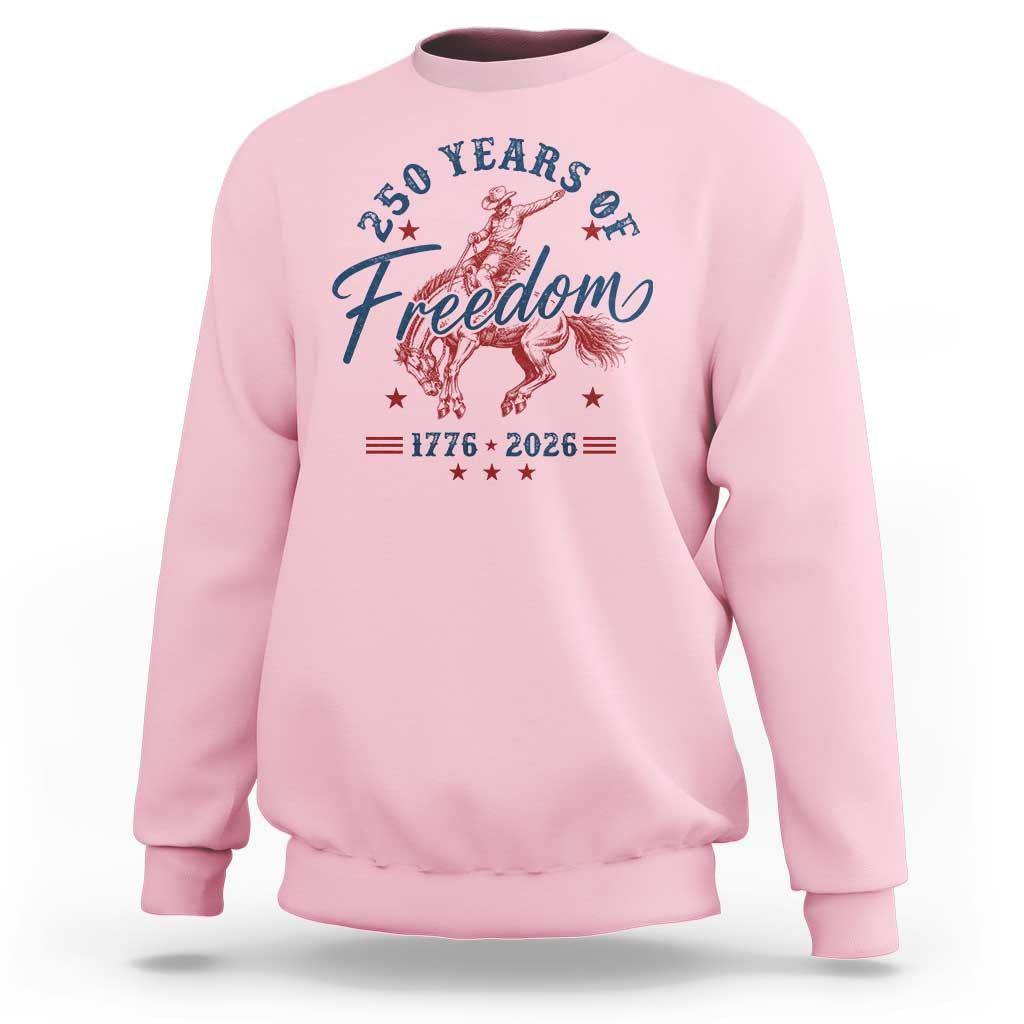 250 Years Of Freedom Cowboy Sweatshirt Western 250th Anniversary USA 1776 2026