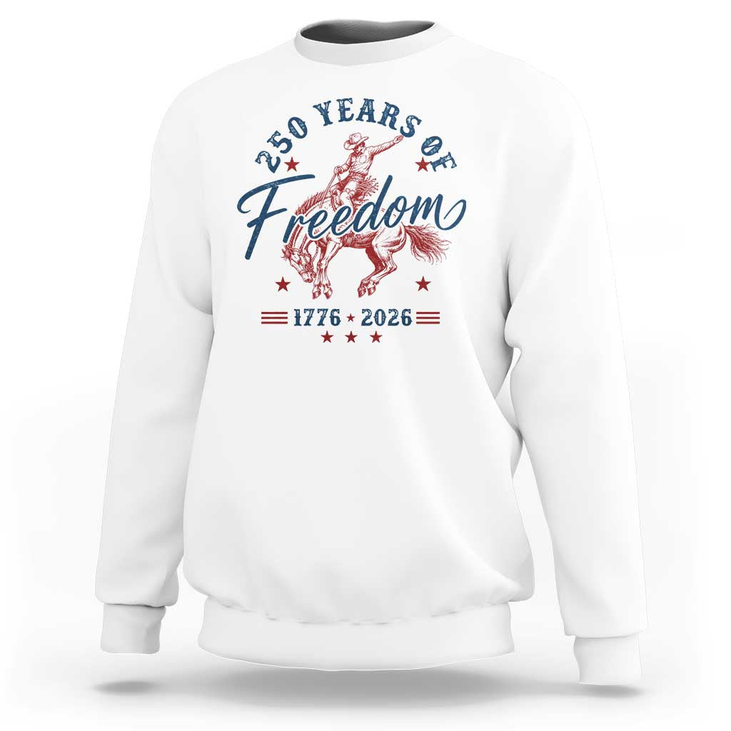 250 Years Of Freedom Cowboy Sweatshirt Western 250th Anniversary USA 1776 2026