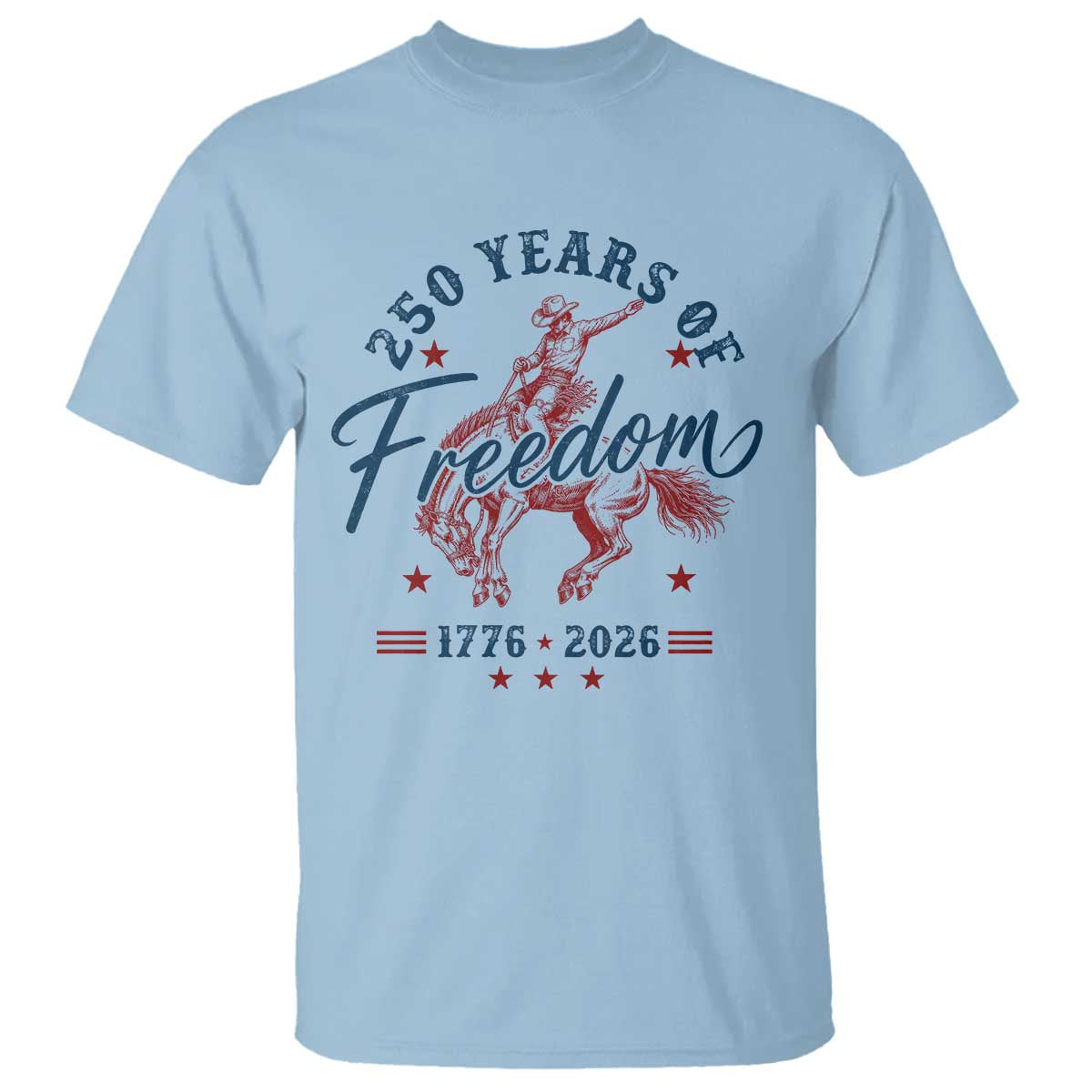 250 Years Of Freedom Cowboy T Shirt Western 250th Anniversary USA 1776 2026
