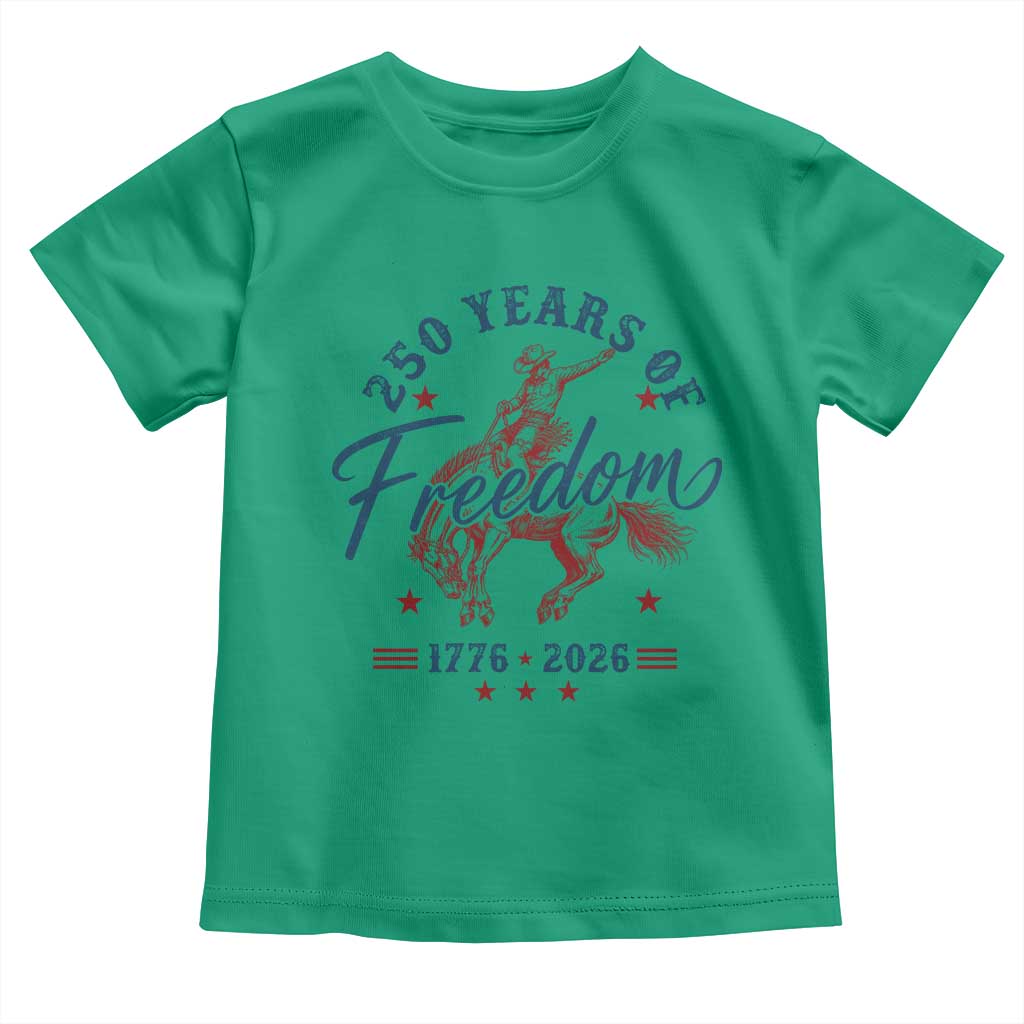 250 Years Of Freedom Cowboy Toddler T Shirt Western 250th Anniversary USA 1776 2026