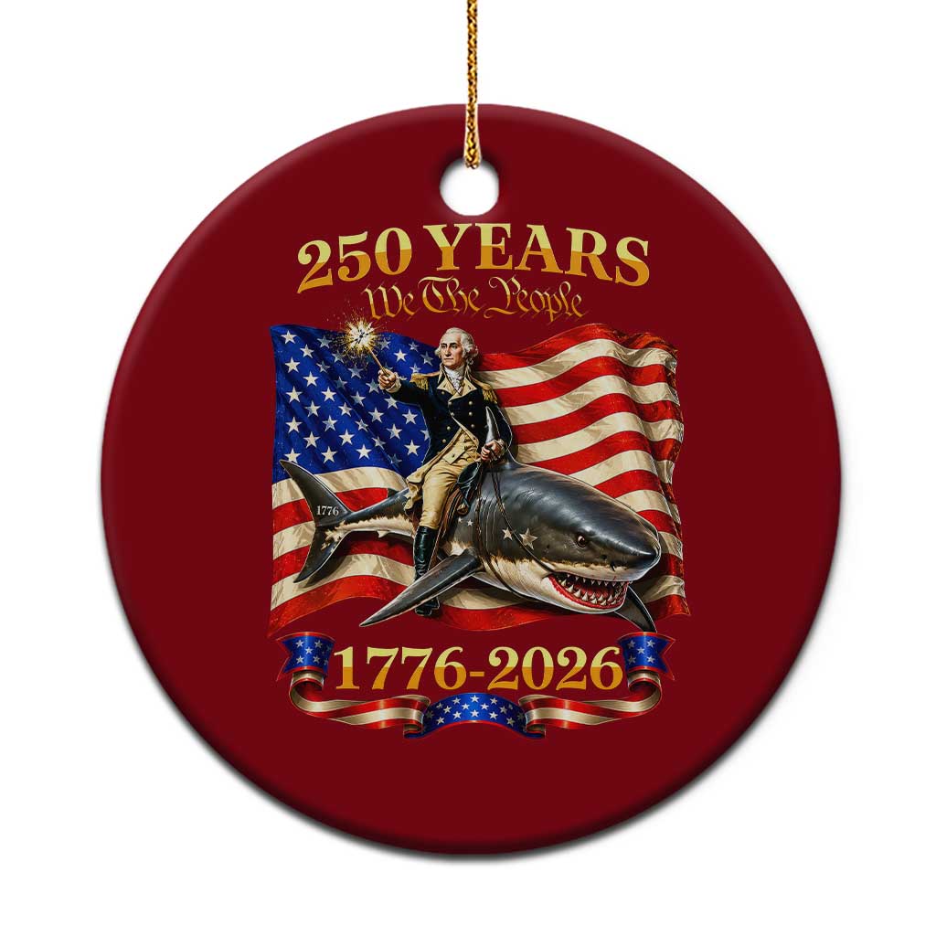 250 Years George Washington Riding Shark Ceramic Ornament Funny July 4th American Flag 1776 2026
