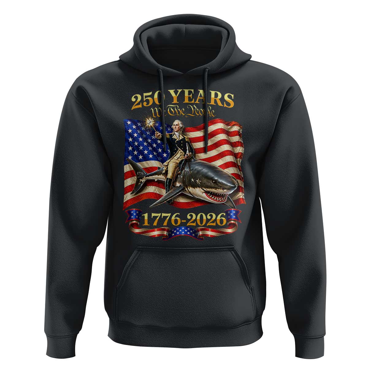 250 Years George Washington Riding Shark Hoodie Funny July 4th American Flag 1776 2026