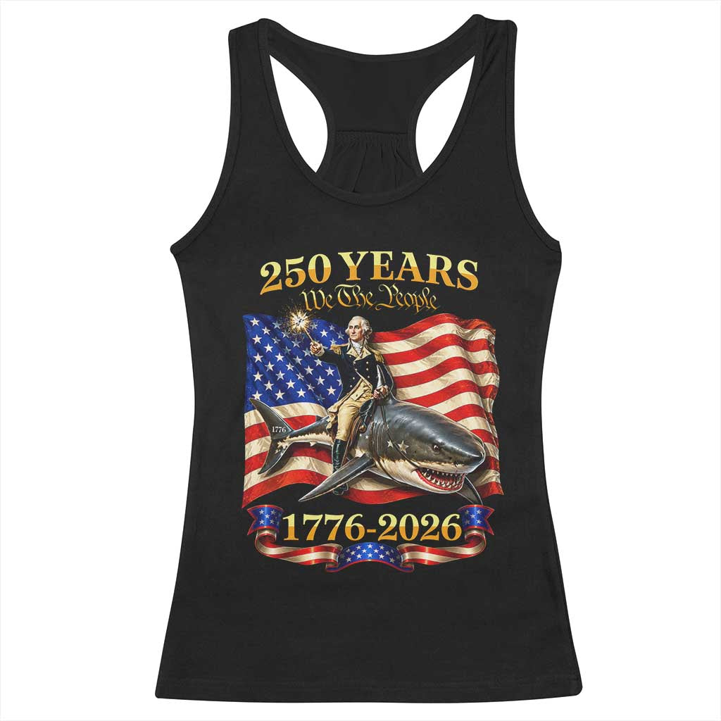 250 Years George Washington Riding Shark Racerback Tank Top Funny July 4th American Flag 1776 2026