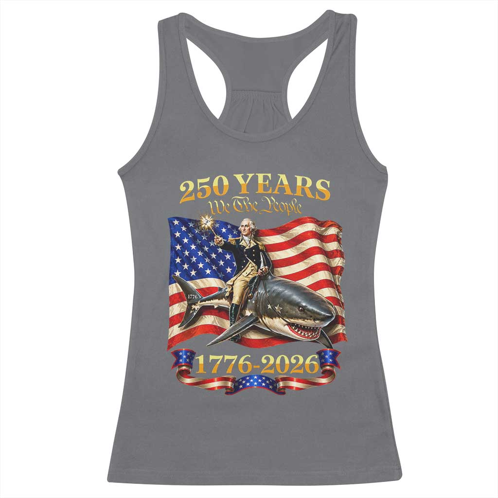 250 Years George Washington Riding Shark Racerback Tank Top Funny July 4th American Flag 1776 2026