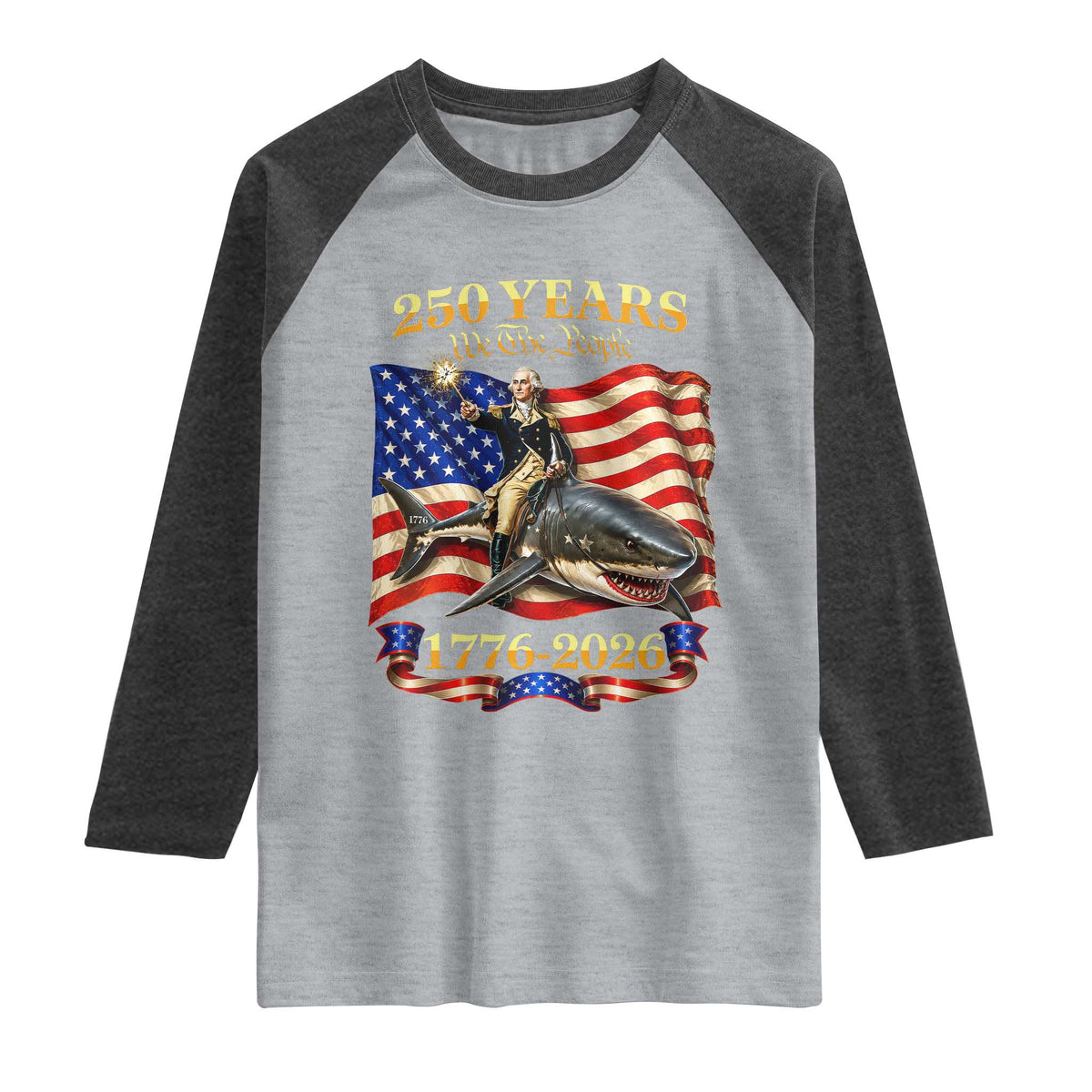 250 Years George Washington Riding Shark Raglan Shirt Funny July 4th American Flag 1776 2026