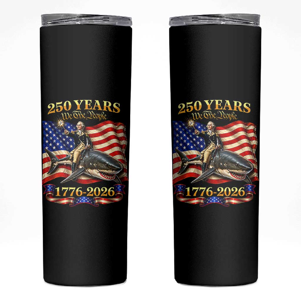 250 Years George Washington Riding Shark Skinny Tumbler Funny July 4th American Flag 1776 2026