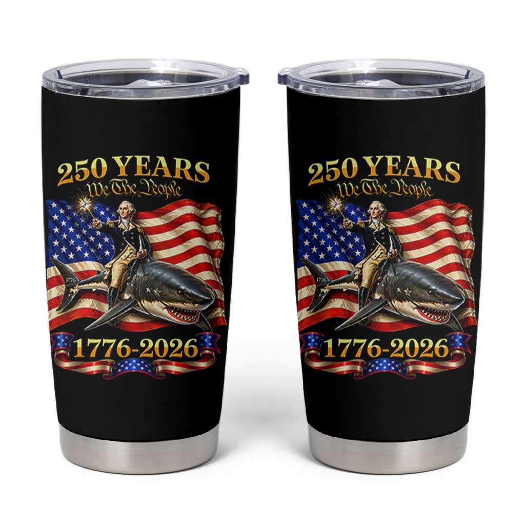 250 Years George Washington Riding Shark Tumbler Cup Funny July 4th American Flag 1776 2026