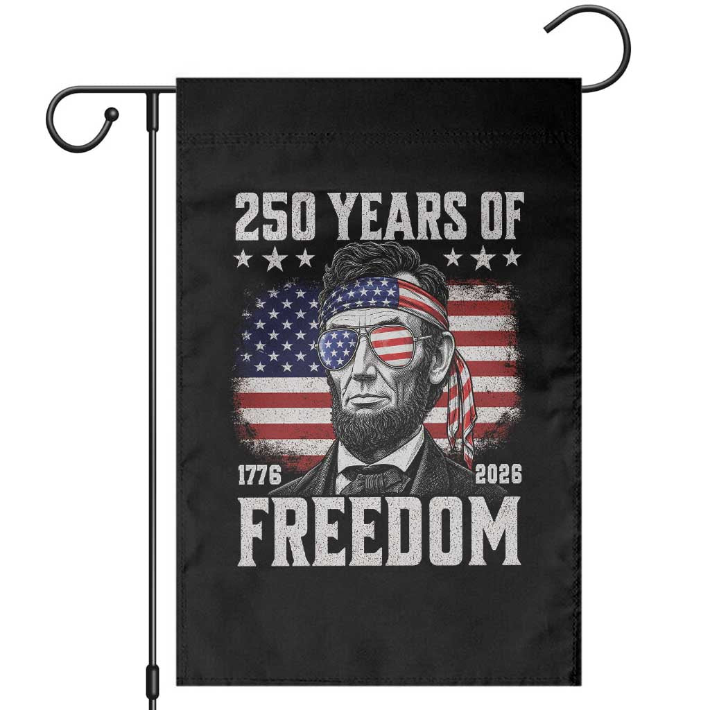 Abraham Lincoln 250 Years Of Freedom Garden Flag 1776 2026 4th of July