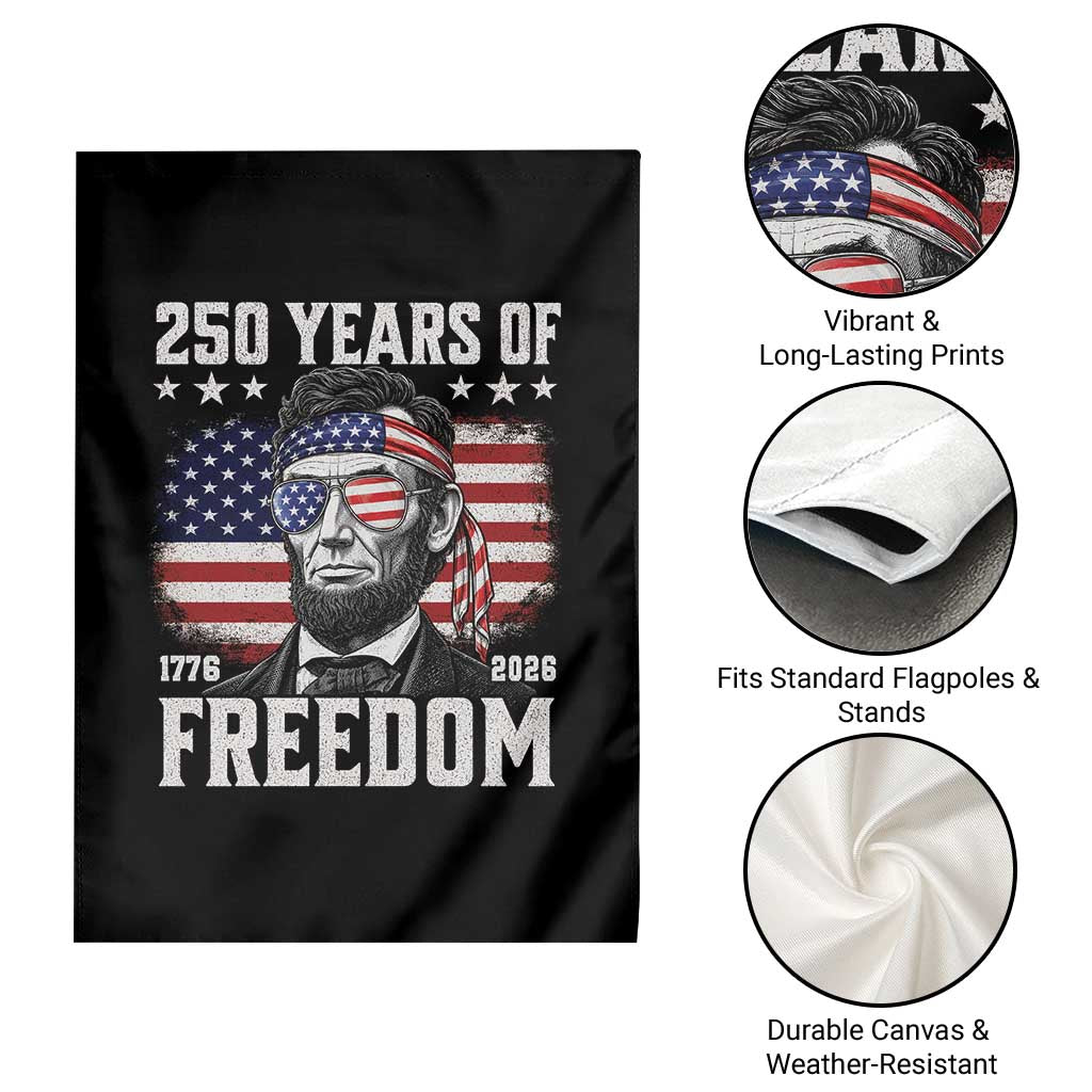 Abraham Lincoln 250 Years Of Freedom Garden Flag 1776 2026 4th of July