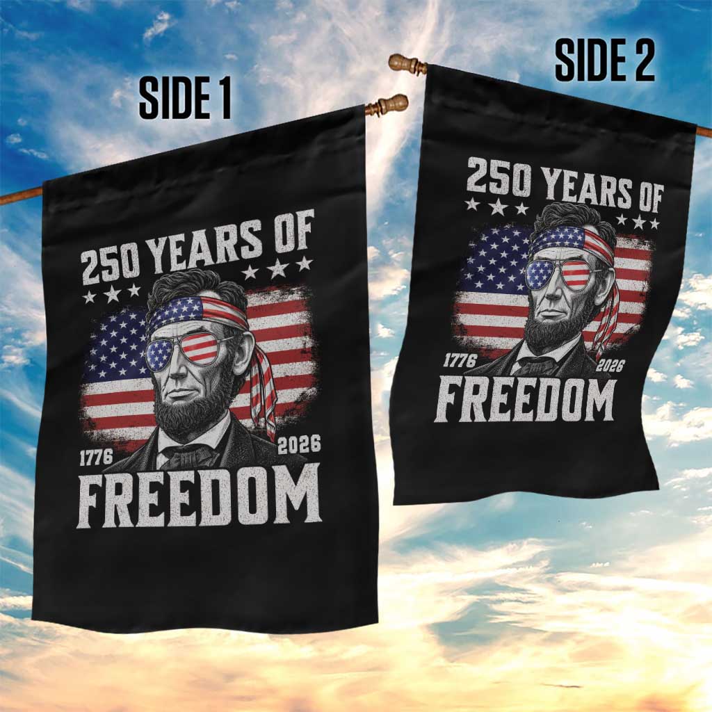 Abraham Lincoln 250 Years Of Freedom Garden Flag 1776 2026 4th of July