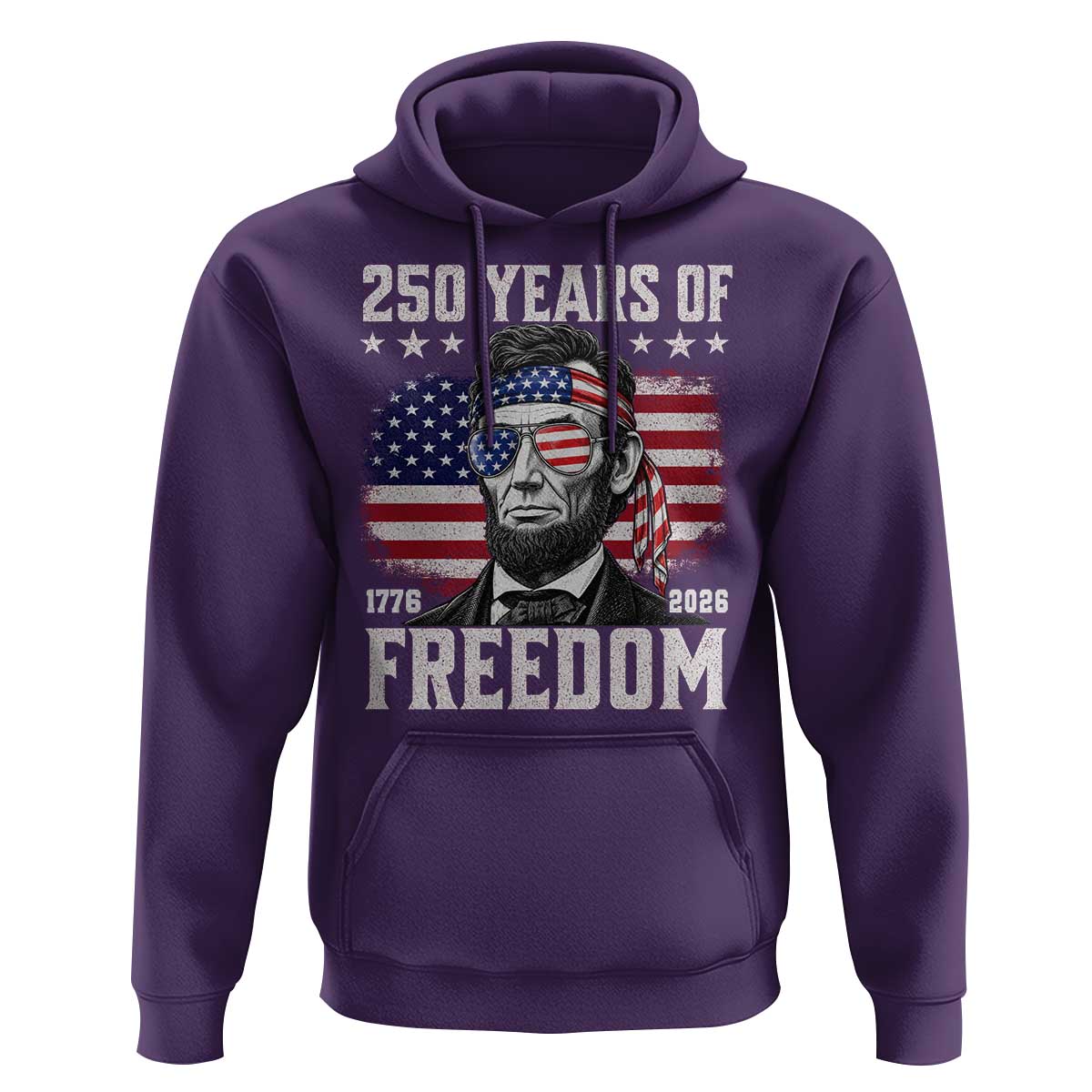 Abraham Lincoln 250 Years Of Freedom Hoodie 1776 2026 4th of July