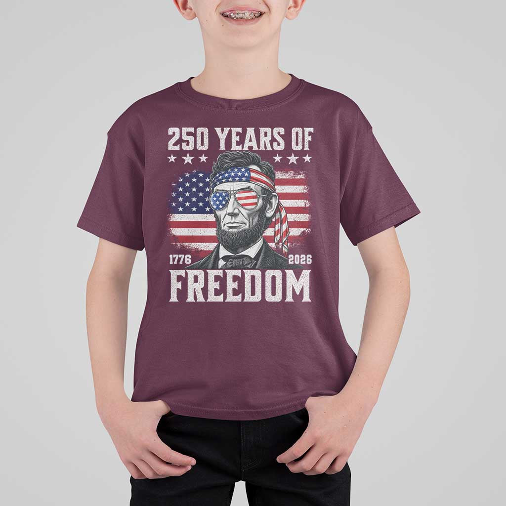 Abraham Lincoln 250 Years Of Freedom T Shirt For Kid 1776 2026 4th of July