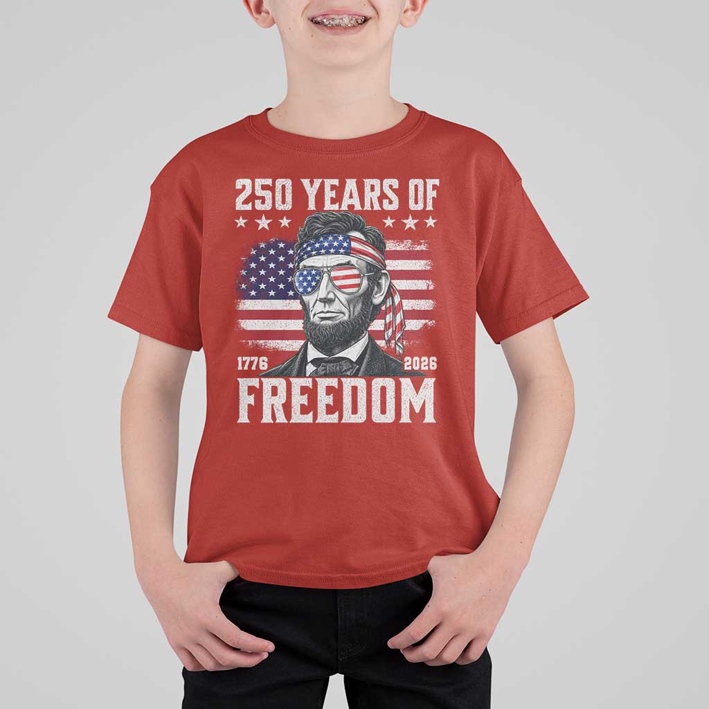 Abraham Lincoln 250 Years Of Freedom T Shirt For Kid 1776 2026 4th of July