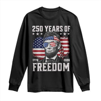 Abraham Lincoln 250 Years Of Freedom Long Sleeve Shirt 1776 2026 4th of July