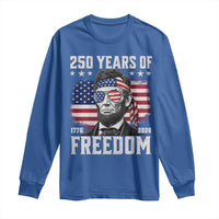 Abraham Lincoln 250 Years Of Freedom Long Sleeve Shirt 1776 2026 4th of July