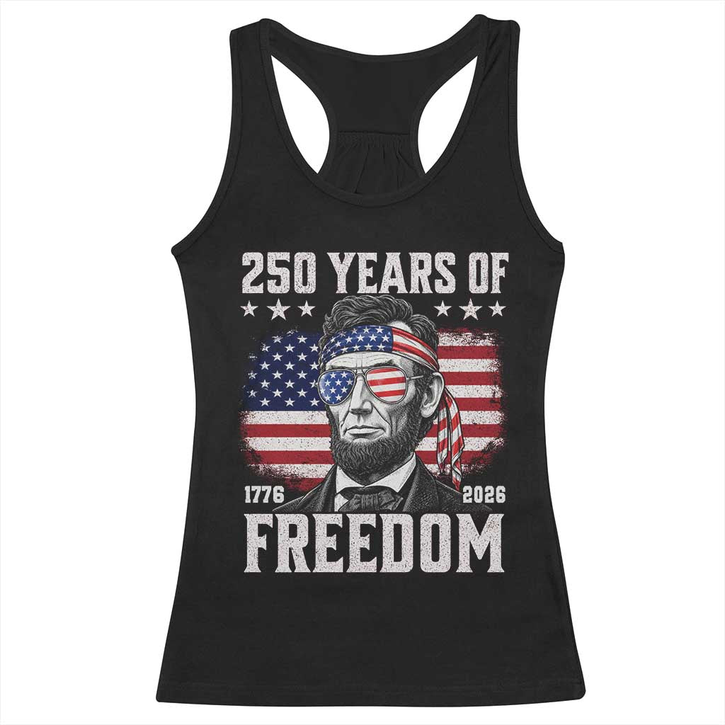 Abraham Lincoln 250 Years Of Freedom Racerback Tank Top 1776 2026 4th of July